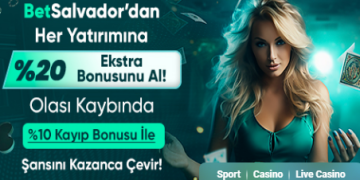 Betsalvador %20 Yatırım + %10 Kayıp Bonusu betsalvadir yatirim kayip bonus